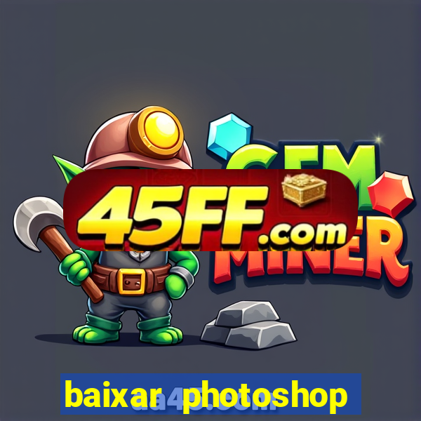 baixar photoshop beta crackeado